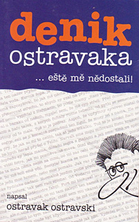 Jen mlokdo v Ostrav o Ostravakovi Ostravskem alespo neslyel, ale pravdpodobnj je, e etl alespo krtkou ukzku