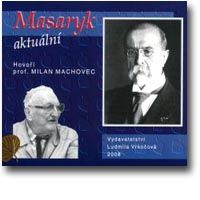 Milan Machovec Masaryk aktuální