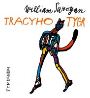 William Saroyan Tracyho tygr